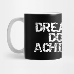 Dreamers Doers Achievers Mug